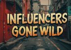 Influencers Gone Wild: When Likes Matter More Than Limits