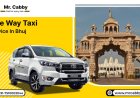 Explore the Best One Way Cab Booking in Bhuj with Mr. Cabby