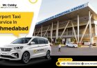 Book Airport Taxi Service in Ahmedabad with Mr. Cabby