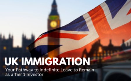 UK Immigration: Your Pathway to Indefinite Leave to Remain as a Tier 1 Investor
